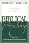 Robinson, Haddon W. Biblical Preaching: The Development and Delivery of Expository Messages. Third Edition. Grand Rapids: Baker Academic, 2014.