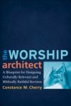 Cherry, Constance M. The Worship Architect: A Blueprint for Designing Culturally Relevant and Biblically Faithful Services. Grand Rapids: Baker Academic, 2010.